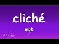 mgk - cliché (Lyrics)
