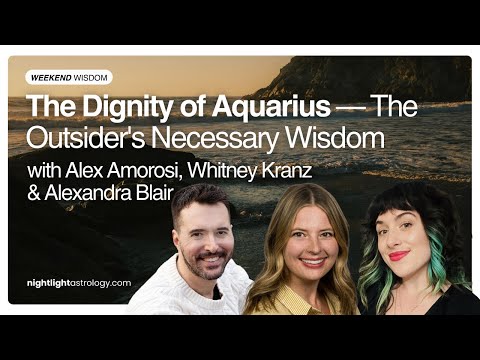 Weekend Wisdom — The Dignity of Aquarius — The Outsider's Necessary Wisdom