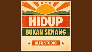 Download lagu HIDUP BUKAN SENANG mp3
