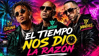 El tiempo nos dio la razón - Ozuna ft. Wisin &amp; Yandel 