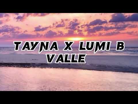 Tayna x Lumi B - Valle (lyrics)