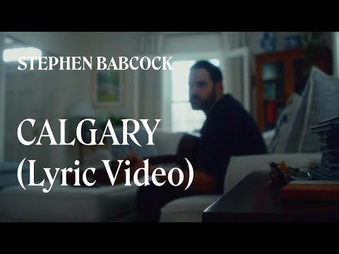 Stephen Babcock- Calgary (Official Lyric Video)