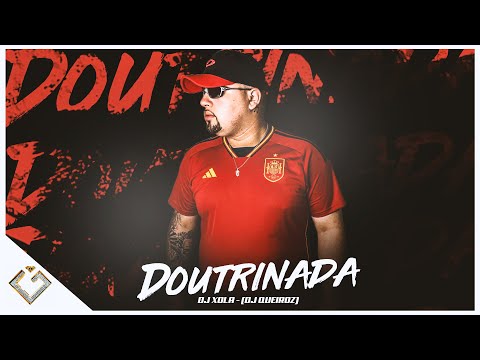DOUTRINADA - DJ XOLA (DJ QUEIROZ)