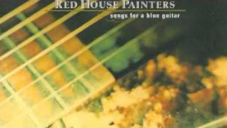 Red House Painters - Song For A Blue Guitar