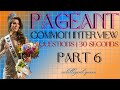 PAGEANT COMMON INTERVIEW QUESTIONS 30 SECONDS PART 6