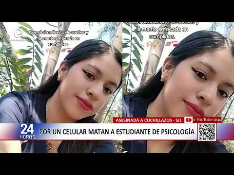 Por un celular asesinan a una estudiante de psicología en SJL