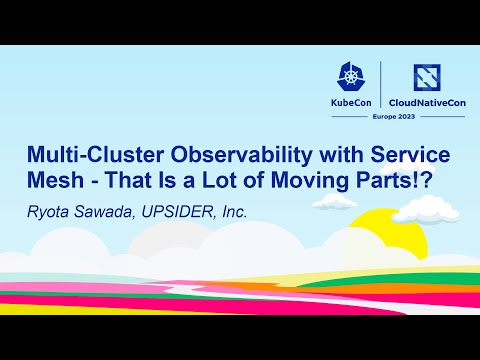 Multi-Cluster Observability with Service Mesh - That Is a Lot of Moving Parts!? - Ryota Sawada