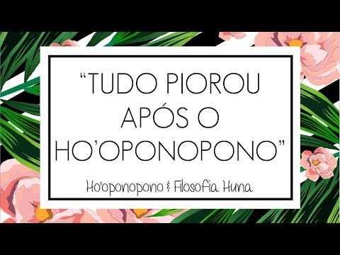 "Everything got worse after Ho'oponopono." Look at this!