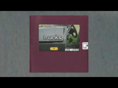 Trunks - Use Less (2007)