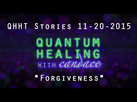 Quantum Healing with Candace - Forgiveness Episode 9