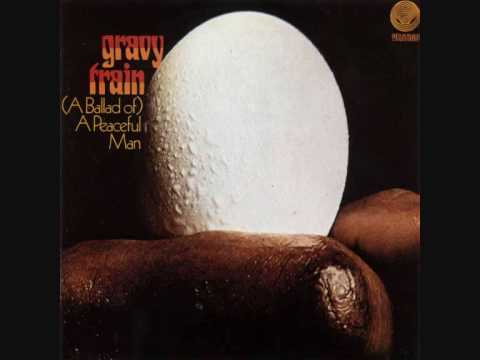 a ballad of A peaceful Man Gravy Train