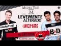 Michel teló (feat Bruninho e davi) - Levemente ...