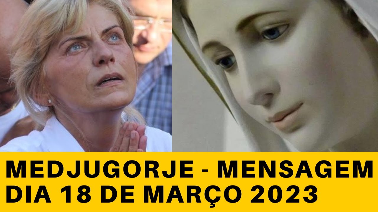 MENSAGEM DE NOSSA SENHORA – DIA 18 DE MARÇO 2023 através de Mirjana Soldo