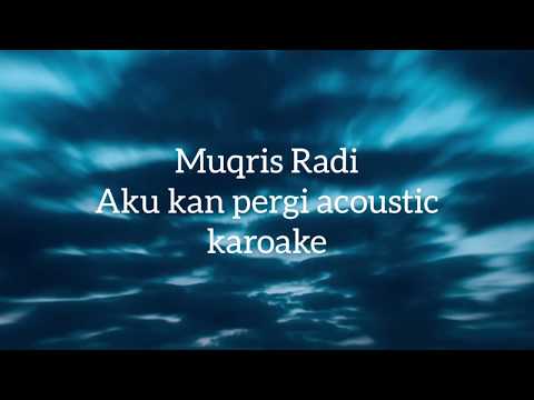 Muqris Radi - Aku Kan Pergi Acoustic Instrumental