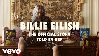 Billie Eilish - The Official Story - Told By Her| Vevo LIFT