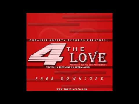 2014 (NEW EXCLUSIVE) For The Love ( Crystal x TreynineCEO x Lakeem Ayro)