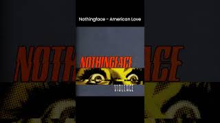 Nothingface - American Love