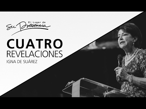 Cuatro Revelaciones - Igna de Suarez - 5 Febrero 2017