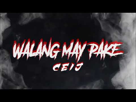 WALANG MAY PAKE - CUBE X CEIJ X ELLAH HAUTE (Prod. Axcel)
