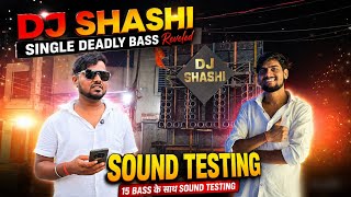 Download lagu Dj Shashi Single Deadly Bass Reveled | 15 Bass के साथ Sound Testing  mp3