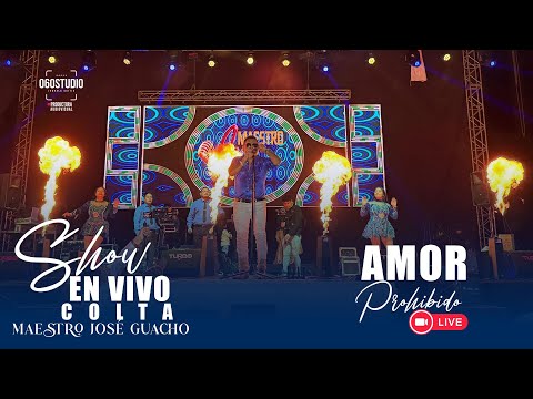 Maestro José Guacho - AMOR PROHIBIDO | [LIVE CONCERT COLTA]