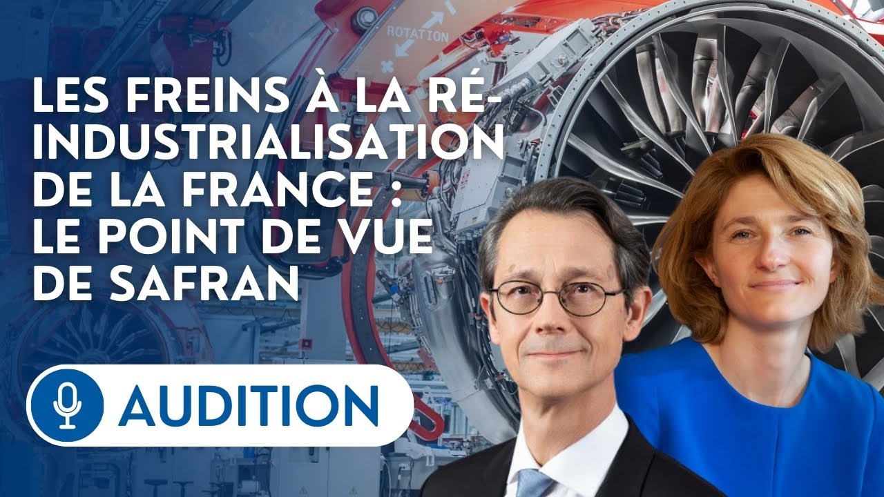 🔴 Les dirigeants de Safran sur les freins à la réindustrialisation de la France