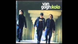 Video thumbnail of "Van Gogh - Kolo - Ludo luda - (Audio 2006) HD"