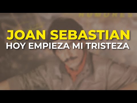 Joan Sebastian - Hoy Empieza Mi Tristeza (Audio Oficial)