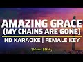 Amazing Grace (My Chains Are Gone) | KARAOKE - Female Key