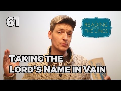 Reading Between the Lines 61 - Taking the Lord's Name in Vain