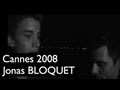 Festival de Cannes (2008) : Jonas Bloquet