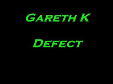 Gareth K - Defect