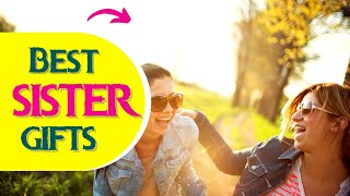 Best Gift Ideas For A Sister In 2024 | Gift Ideas For Your Sister