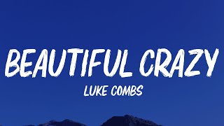 Luke Combs - Beautiful Crazy (Lyrics)