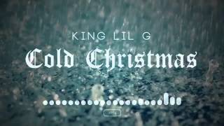 King lil g-cold Christmas