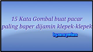 Download lagu 15 Kata Gombal Bikin Pacar Klepek - Klepek by Rama Perdana mp3