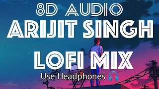 30 min Arijit Singh lofi mix 8d Audio 😌 Study C