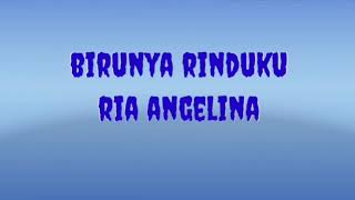 Download lagu Birunya Rinduku by Ria Angelina {Lirik} mp3