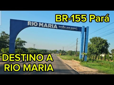 BR-155 DE XINGUARA A RIO MARIA PARÁ EP.119/2025
