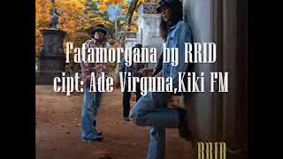 Download lagu RRID - FATAMORGANA mp3