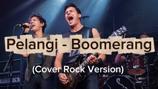Download lagu Pelangi - Boomerang (Cover Rock Version) mp3 Download lagu Pelangi - Boomerang (Cover Rock Version) mp3