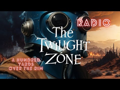 The Twilight Zone Radio Drama - A Hundred Yards Over the Rim (Starring Jim Caviezel)