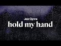 Jess Glynne Hold My Hand Lyrics