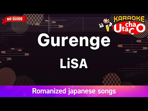 Gurenge – LiSA (Romaji Karaoke no guide)