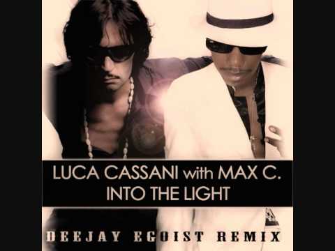 Luca Cassani ft. Max C - Into The Light (Deejay Ego!st 2011 Remix)