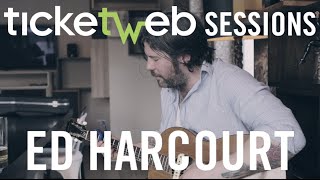 Ed Harcourt - Murmur In My Heart (Acoustic Version) - TicketWeb Sessions