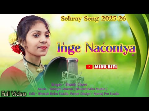 Inge Naconiya || New Santhali Sohrai Song & Full Video 2025-26 || Shanti chore & Samiyel Murmu