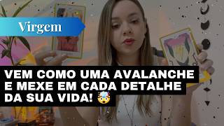 VIRGEM✨VEM COMO UMA AVALANCHE E MEXE EM CADA DETALHE DA SUA VIDA 🤯