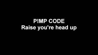 P!MP CODE - Raise you're head up