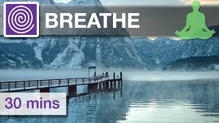 30 Mins : Music for Breathing, Yoga Flow , Zen Breathing Meditation, Binaural Beats